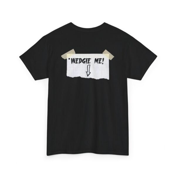 Funny 'Wedgie Me!' Unisex Heavy Cotton Tee